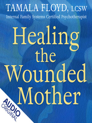 cover image of Healing the Wounded Mother